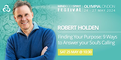Hauptbild für ROBERT HOLDEN: Finding Your Purpose: 9 Ways to Answer your Soul’s Calling