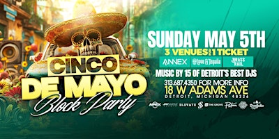 Primaire afbeelding van The Cinco De Mayo Block Party on Sunday, May 5th! 3 venues for 1 ticket!