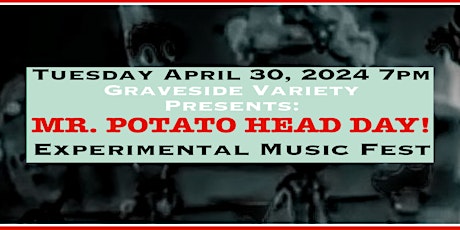 Mr Potato Head Day! Experimental Music Night