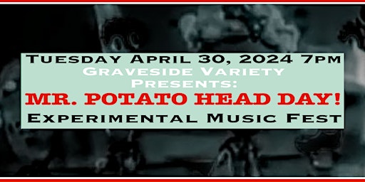 Imagem principal do evento Mr Potato Head Day! Experimental Music Night