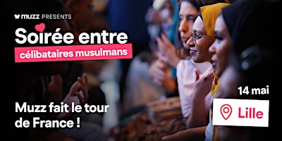 Muzz France présente: Soirée entre célibataires musulmans à Lille primary image