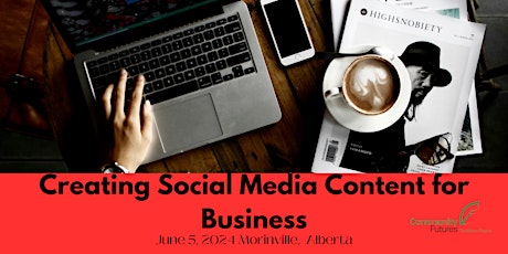 Image principale de Creating Social Media Content for Business - Morinville