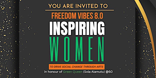 Hauptbild für Freedom Vibes 8.0: Inspiring Women to Drive Social Change Through Arts