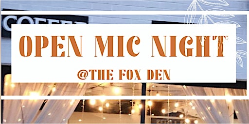 Primaire afbeelding van The Fox Den Open Mic Night Sign UP