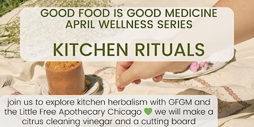 Image principale de Good Food Is Good Medicine Wellness Series: Kitchen Rituals