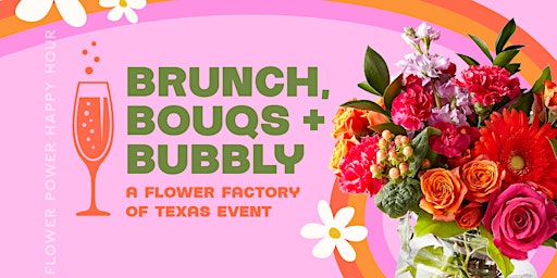 Primaire afbeelding van Bouqs & Bubbly a Flower Factory of Texas Event