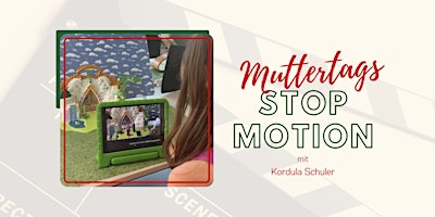 Hauptbild für Muttertags-Stop Motion Workshop - erstellt gemeinsam einen Film