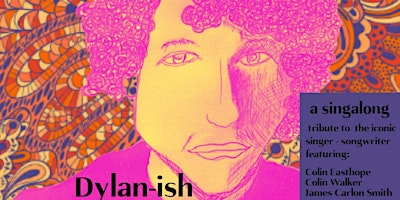 Imagem principal do evento Dylan-ish - A singalong tribute to the iconic singer-songwriter