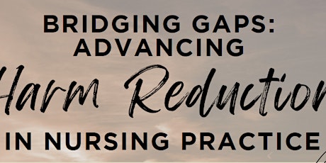 Bridging Gaps: Advancing Harm Reduction in Nursing Practice