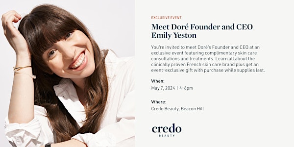 Meet Doré Founder and CEO Emily Yeston - Credo Beauty Beacon Hill