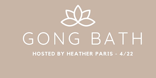 Hauptbild für Gong Bath - Hosted by Heather Paris