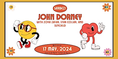 Hauptbild für John Dorney, Zoya Zafar, Star Collar, Sunchild at Sarbez!