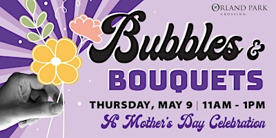 Imagem principal do evento Bubbles & Bouquets | Orland Park Crossing