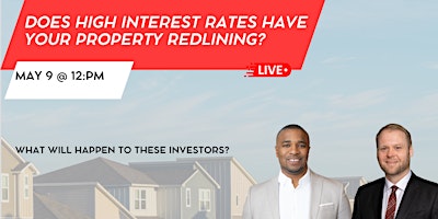 Does High Interest Rates Have Your Property Redlining?