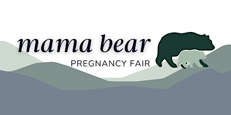 Mama Bear Pregnancy Fair