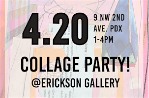 4.20 Collage pARTy @ Erickson Gallery primary image