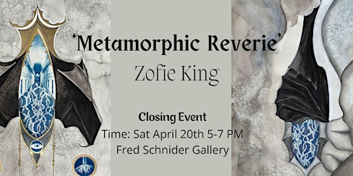 Primaire afbeelding van Closing Event for "Metamorphic Reverie" by Zofie King