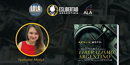 Image principale de Presentación del libro “La guía secreta sobre el liberalismo argentino ..."