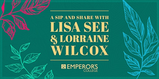 Image principale de Emperor's College Hosts a  Sip and Share with Lisa See and Lorraine Wilcox