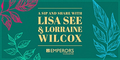 Imagen principal de Emperor's College Hosts a  Sip and Share with Lisa See and Lorraine Wilcox