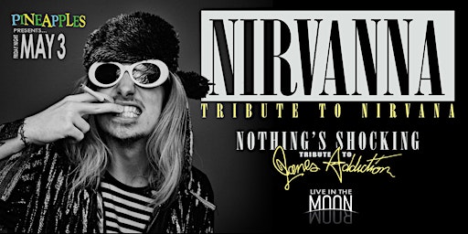Imagen principal de Nirvanna ft. Nothing's Shocking (Jane's Addiction Tribute) at Pineapples