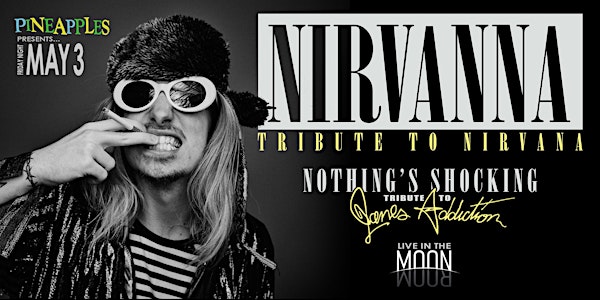 Nirvanna ft. Nothing's Shocking (Jane's Addiction Tribute) at Pineapples