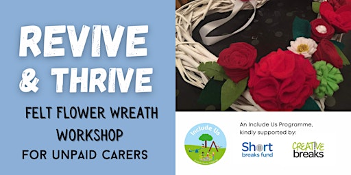 Primaire afbeelding van Revive & Thrive - Felt Flower Wreath Workshop for Unpaid Carers