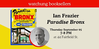 Imagem principal do evento Ian Frazier, "Paradise Bronx"
