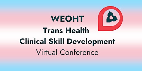 WEOHT Trans Health Clinical Skill Development