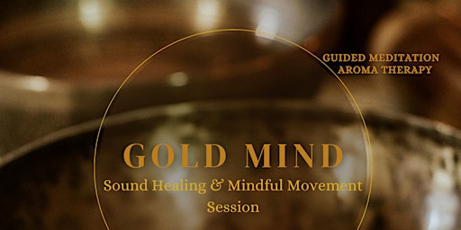 Gold Mind: Sound Healing & Mindful Movement primary image