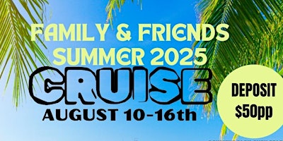 Family & Friends Summer Cruise, August 10-16, 2025 primary image