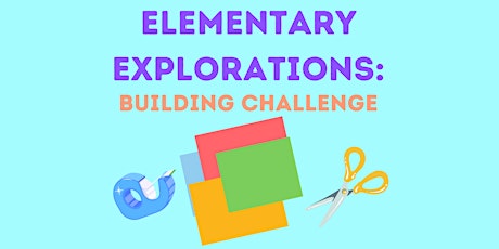 Elementary Exploration: Building Challenge