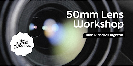 Immagine principale di 50mm Lens Workshop with Richard Oughton 