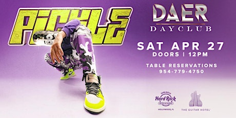 PICKLE | DAER Dayclub - Hard Rock Holly