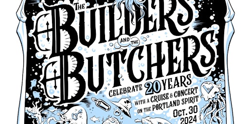 Primaire afbeelding van THE BUILDERS & THE BUTCHERS CELEBRATE 20 YEARS W/ A PORTLAND SPIRIT CRUISE!