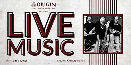 Friday Night Live Music! with Gin & Juice