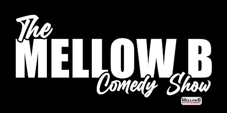 MELLOWB COMEDY SHOW / BOOMERS B-DAY SHOW