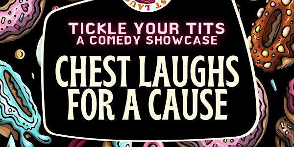 Donut Worry Just Laugh: TICKLE YOUR TITS... Chest Laughs for a Cause!