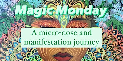 Hauptbild für Manifesting your Heart's Desire with Micro-dosing