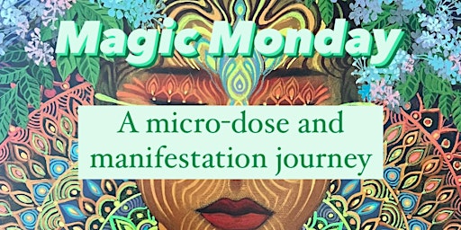 Manifesting your Heart's Desire with Micro-dosing primary image