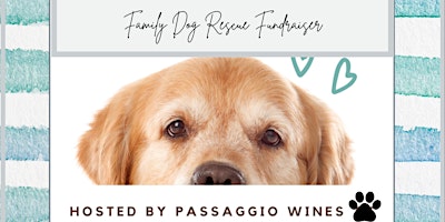 Immagine principale di Family Dog Rescue Fundraising Event at Passaggio Wine 