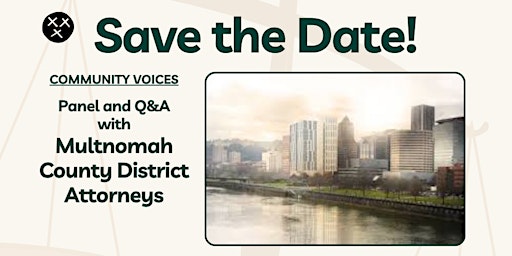 Imagem principal do evento *POSTPONED* Community Voices:  Q&A with Multnomah County District Attorneys