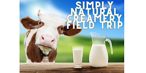 Simply Natural Creamery Field Trip primary image