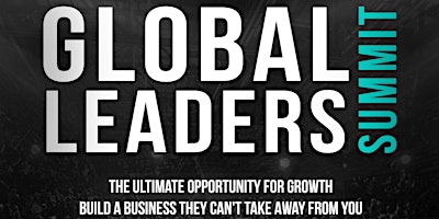 Imagen principal de Global Leaders' Summit - Build a Business They Can't Take Away From You