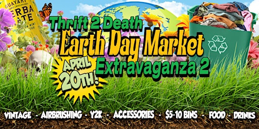 Imagem principal do evento THRIFT2DEATH: EARTH DAY MARKET 4/20