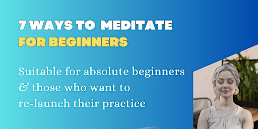 Image principale de 7 Ways to  Meditate - for Beginners