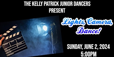 Imagem principal do evento The Kelly Patrick Junior Dancers present "Lights, Camera, Dance!"