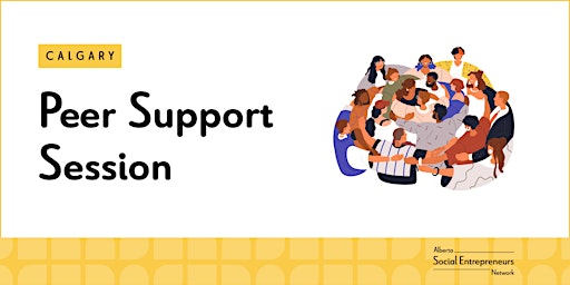 Hauptbild für Alberta Social Entrepreneur Peer Support Group Session