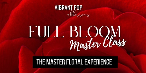 Imagen principal de Vibrant Pop & Blossoms  FULL BLOOM MASTER CLASS