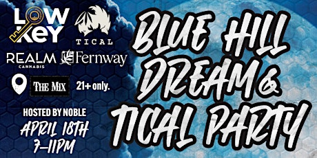 Blue Hill Dream and Tical Party